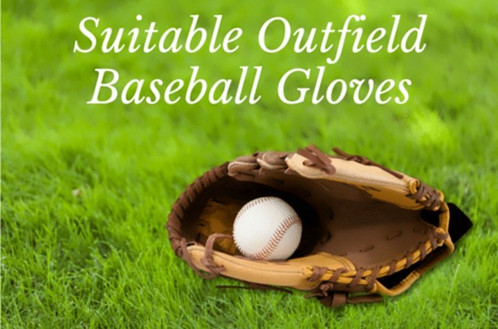 Suitable Outfield Baseball Gloves