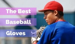 best baseball gloves reviews